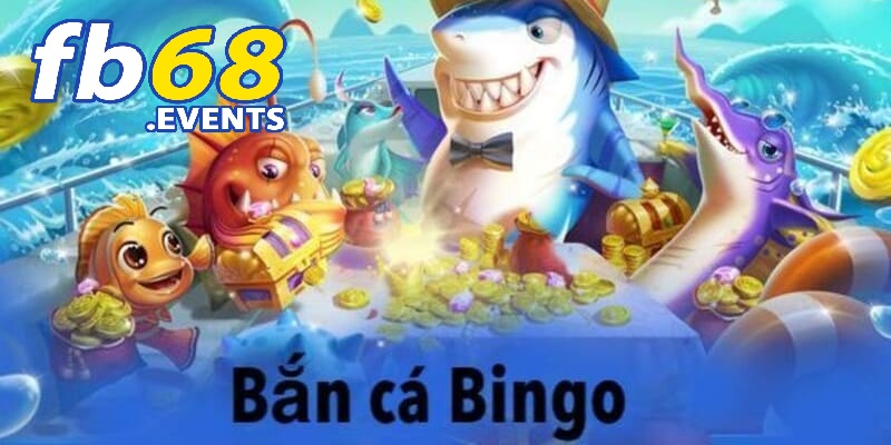 Khám Phá Đại Dương Với Trò Chơi Bắn Cá Bingo Độc Lạ 2025 2 Định nghĩa về bắn cá Bingo
