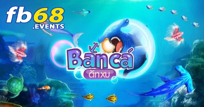 Bắn Cá Ăn Xu Như Cao Thủ Để Giành Thưởng Lớn 2025 2 Tận hưởng thế giới bắn cá ăn xu chuyên nghiệp