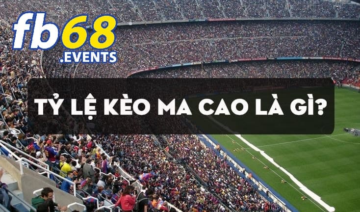 Tỷ Lệ Kèo Ma cao và Chiến Thuật Chơi Hiệu Quả Tại FB68 2 Tỷ lệ kèo ma cao là gì?